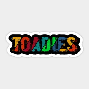 vintage color Toadies Sticker